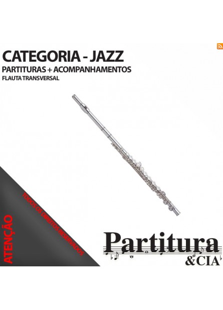 Partituras do JAZZ para Flauta Transversal - Volume I